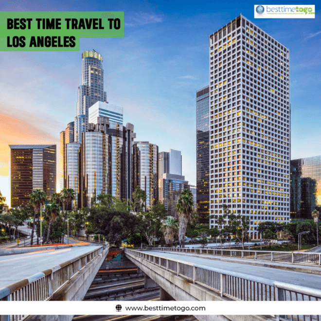 The Best Time to Travel to Los Angeles: A Comprehensive Guide