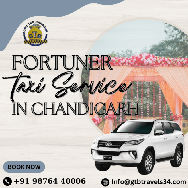 Chandigarh's Finest: FORTUNER Taxi Service for Discerning Travelers