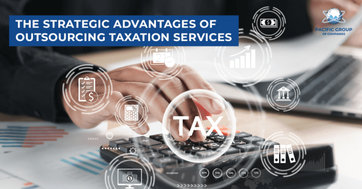 Why Outsourcing Taxation Services is a Game-Changer for Your Business?