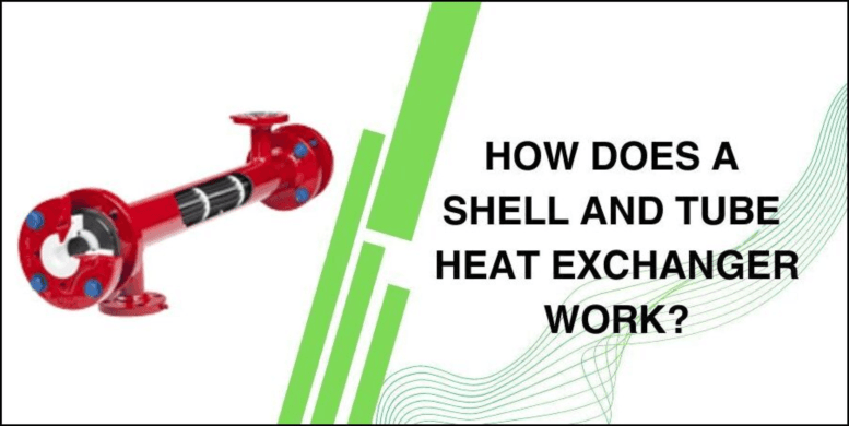 How does a Shell and Tube Heat Exchanger work?