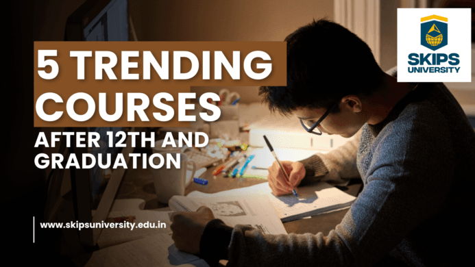 5 Trending Courses After 12th and Graduation