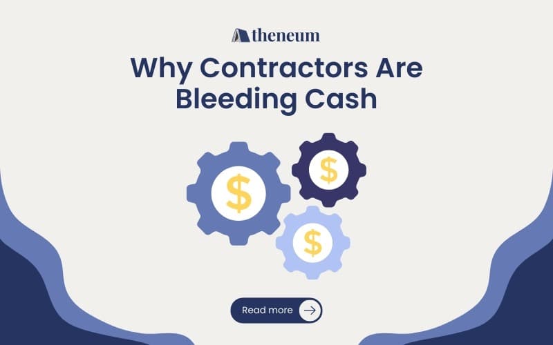 Why Contractors Are Bleeding Cash