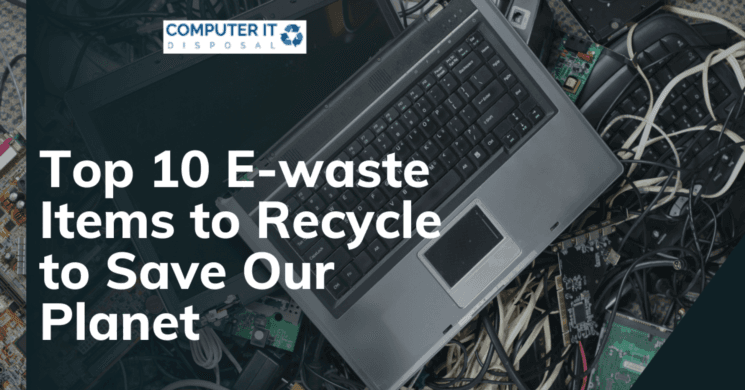 Top 10 e-waste Items to Recycle to Save Our Planet