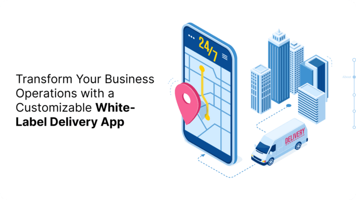 Transform Your Business Operations with a Customizable White-Label Delivery App