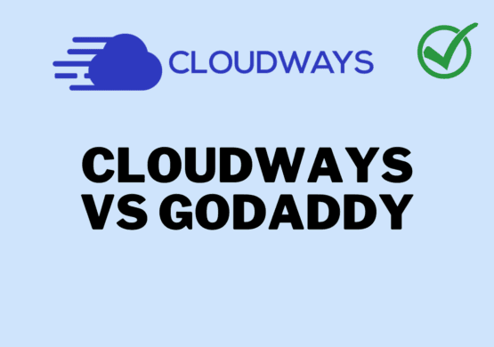 Cloudways vs GoDaddy: Unveiling the Ideal Hosting Solution and Godaddy Alternatives