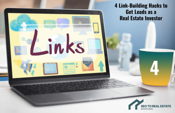 4 Link-Building Hacks to Get More Leads as a Real Estate Investor