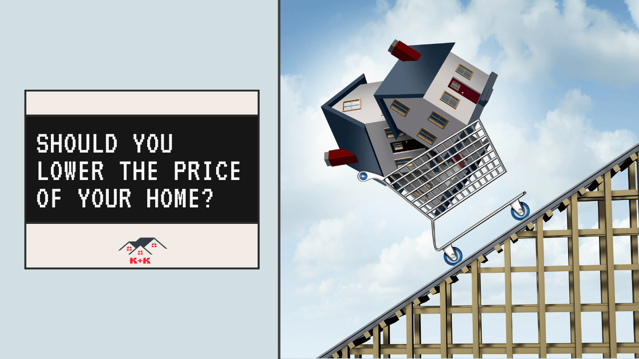 Should You Lower the Price of Your Home?