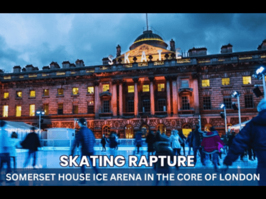 Skating Rapture: Somerset House Ice Arena in the Core of London