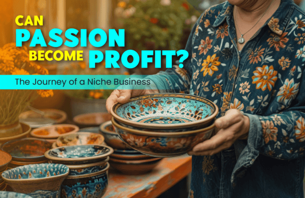 Can Passion Become Profit? The Journey of a Niche Business