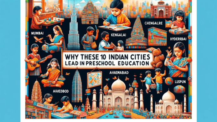 Why Preschool Education Is Superior in These Ten Indian Cities