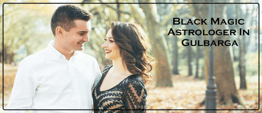 Black Magic Astrologer In Gulbarga