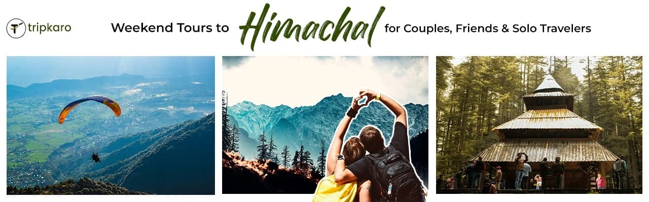 Weekend Tours to Himachal for Couples Friends & Solo