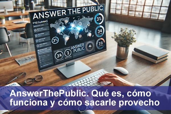 AnswerThePublic. Qué es y cómo funciona 