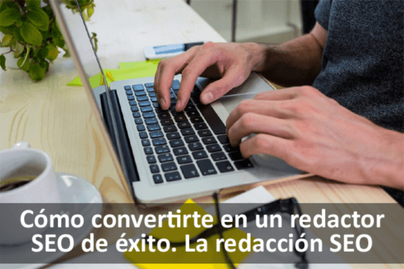 Cómo convertirte en un redactor SEO de éxito