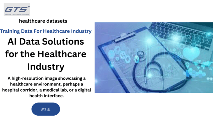 The Growing Importance of Healthcare Datasets in Modern Medicine