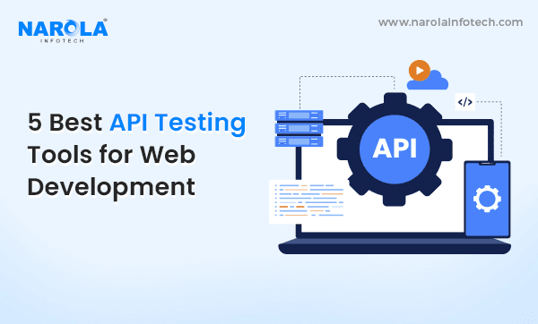 5 Best API Testing Tools for Building Functional, Secure Applications