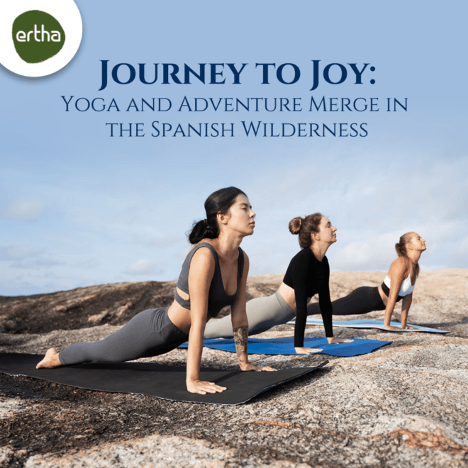 "Journey to Joy: Yoga and Adventure Merge in the Spanish Wilderness"