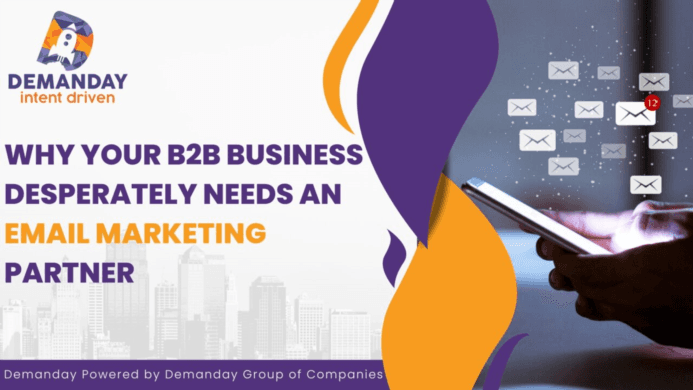 Why Your B2B Business Desperately Needs an Email Marketing Partner