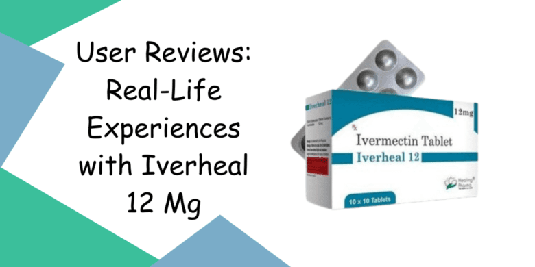 User Reviews: Real-Life Experiences with Iverheal 12 Mg