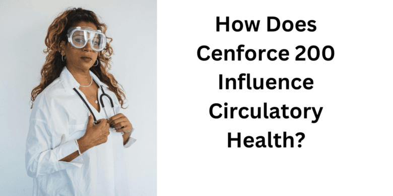 How Does Cenforce 200 Influence Circulatory Health?