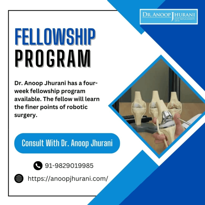Fellowship in Knee and Hip Surgery with Dr. Anoop Jhurani