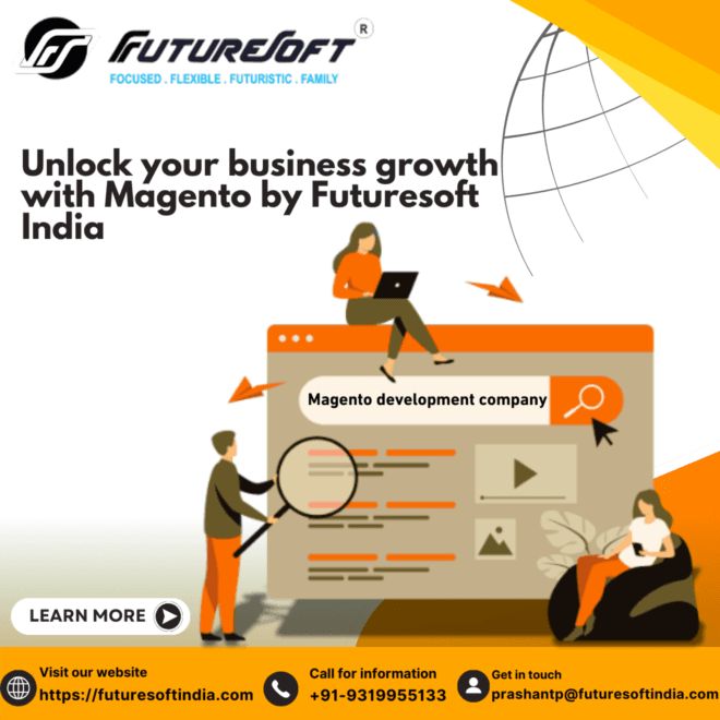Unlock your business growth with Magento by Futuresoft India