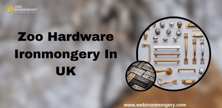 Zoo Hardware Ironmongery In UK