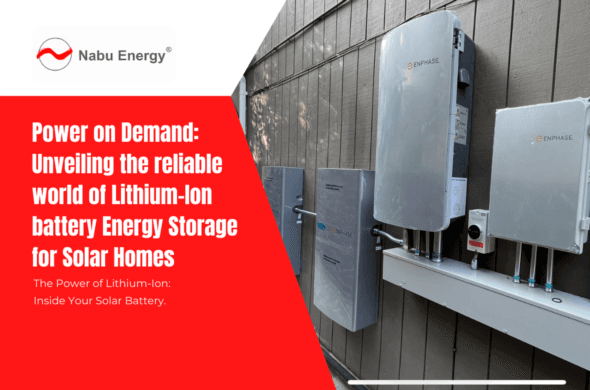 Power on Demand: Unveiling the Reliable World of lithium-Ion Battery Energy Storage for Solar Homes