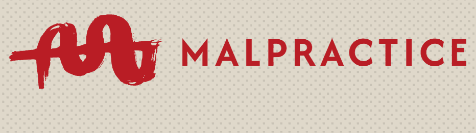 MALPRACTICE