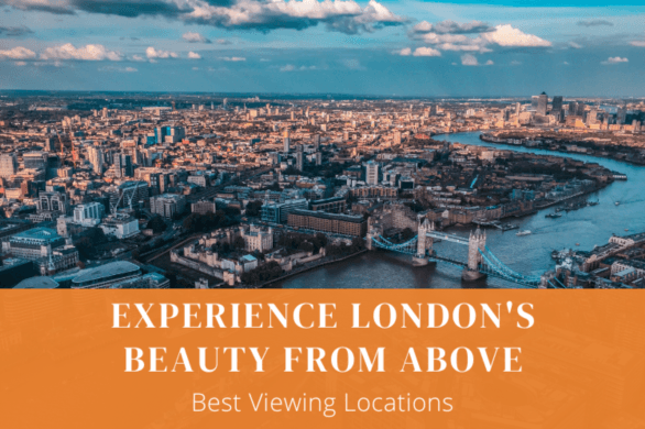 Experience London’s Beauty from Above: Best Viewing Locations