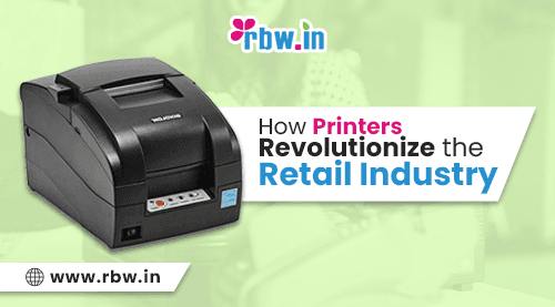 How Printers Revolutionize the Retail Industry?