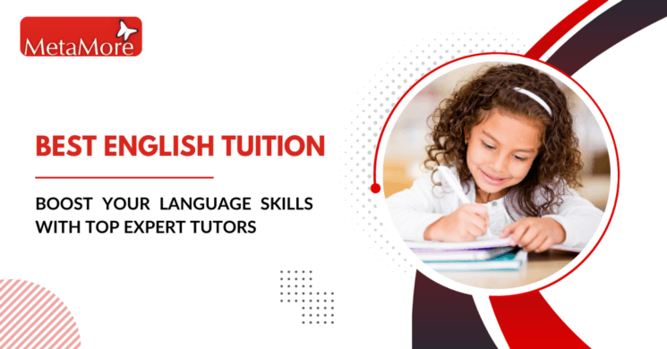 English Tuition in Singapore: Boost Your Language Skills with Top Expert Tutors