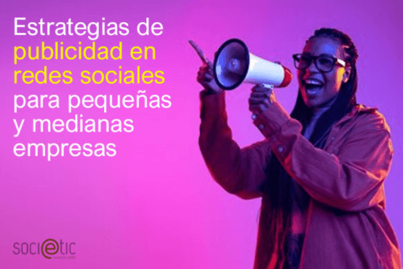 Estrategias de publicidad en redes sociales para pequeñas y medianas empresas