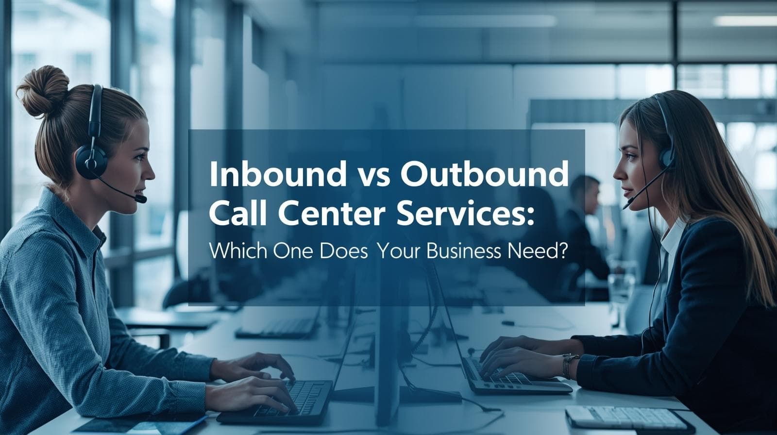 Inbound vs Outbound Call Center Services Guide