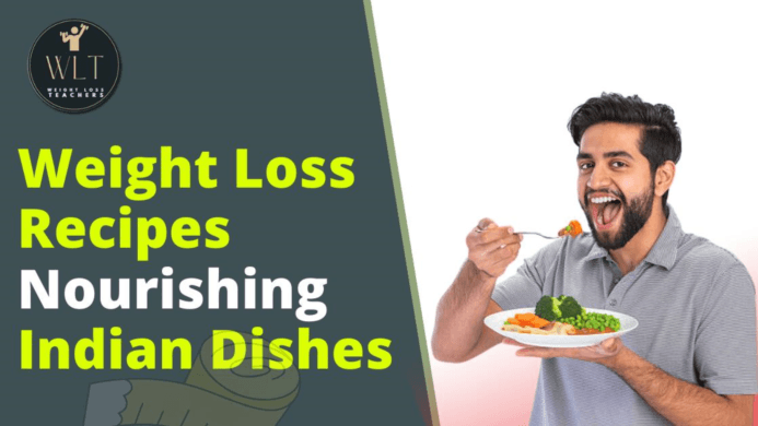 Weight Loss Recipes Nourishing Indian Dishes