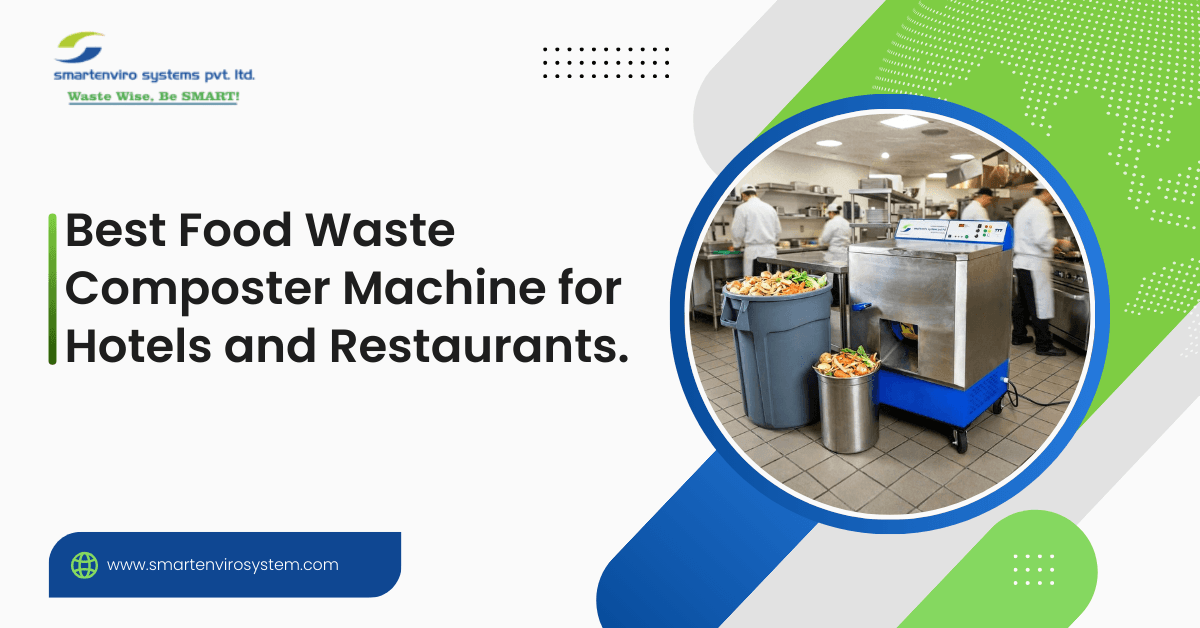 Best Food Waste Composter Machine for Hotels and Restaurants