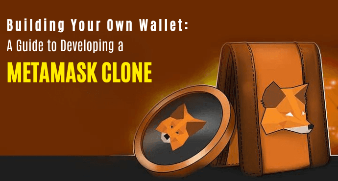 Building Your Own Wallet: A Guide to Developing a MetaMask Clone