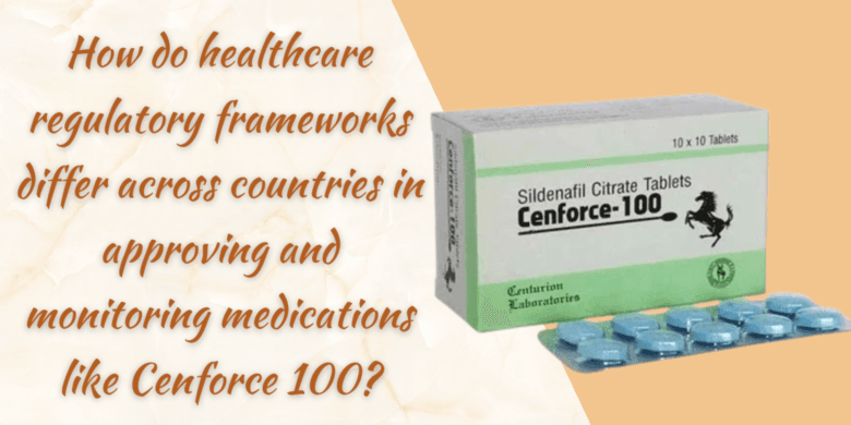 How do healthcare regulatory frameworks differ across countries in approving and monitoring medicati
