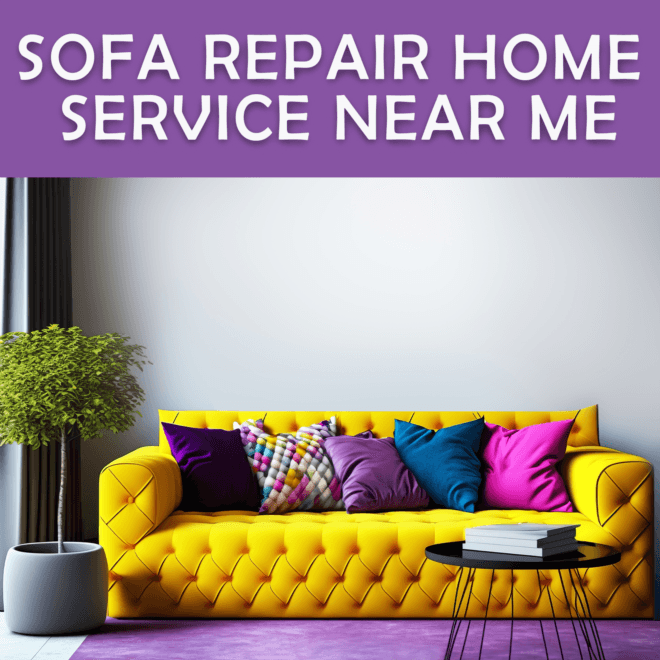 Sofa Repair Home Service near Me | Sofa Repair Near Me