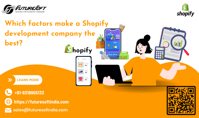 Which factors make a Shopify development company the best?