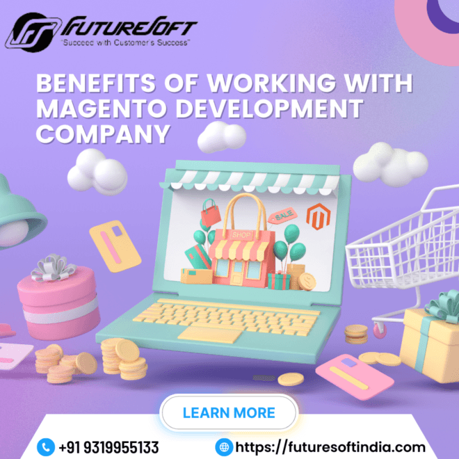 Benefits of working with Magento development company