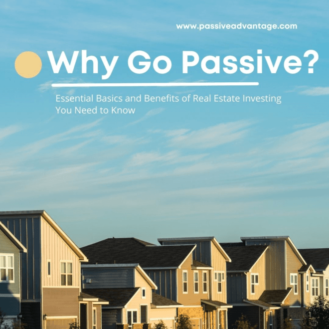 Why Go Passive? Essential Basics and Benefits of Real Estate Investing You Need to Know