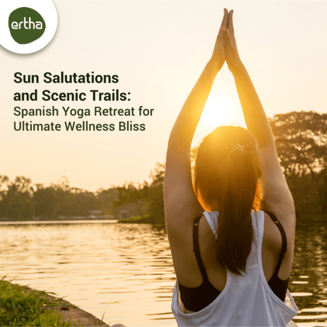 Sun Salutations and Scenic Trails: Embark on a Spanish Yoga Retreat for Ultimate Wellness Bliss