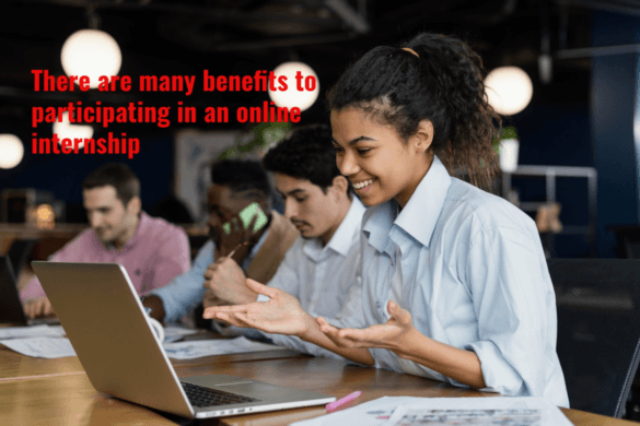 There are many benefits to participating in an online internship