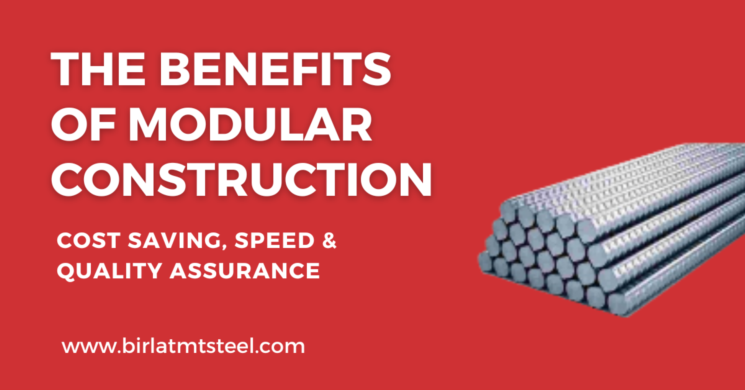 TOP 5 BENEFITS OF MODULAR CONSTRUCTION - BIRLA TMT STEEL