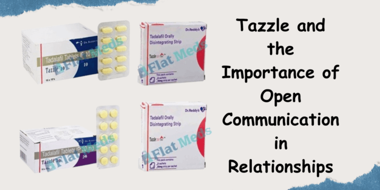 Tazzle and the Importance of Open Communication in Relationships