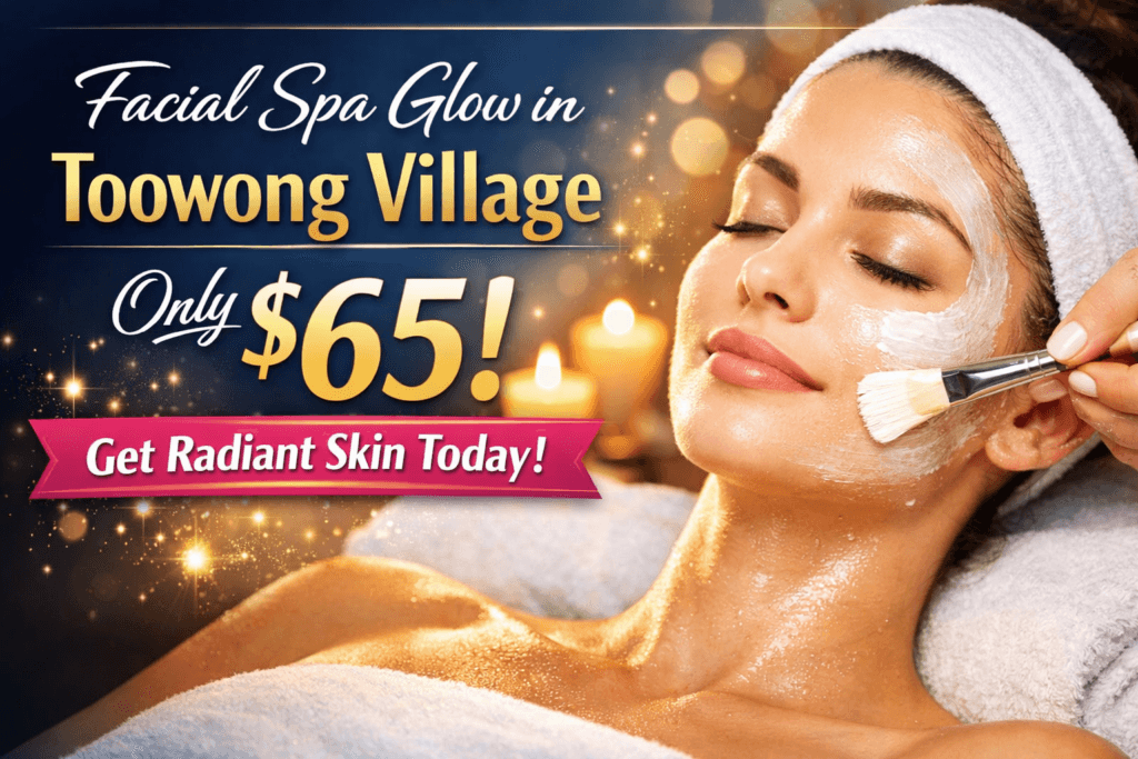 Best Facial Spa Glow in Toowong Village Only $65
