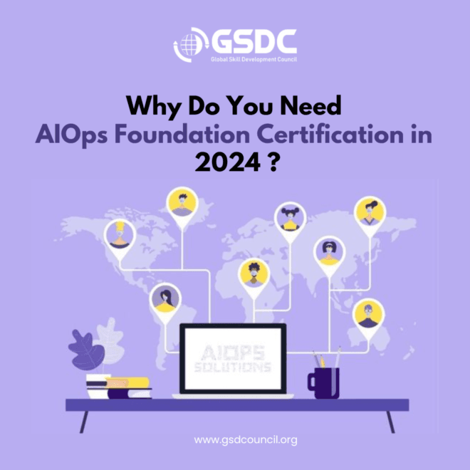 Why Do You Need AIOps Foundation Certification in 2024 ?