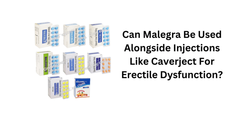 Can Malegra Be Used Alongside Injections Like Caverject For Erectile Dysfunction?