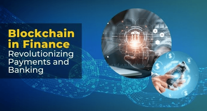  Blockchain in Finance: Revolutionizing Payments and Banking